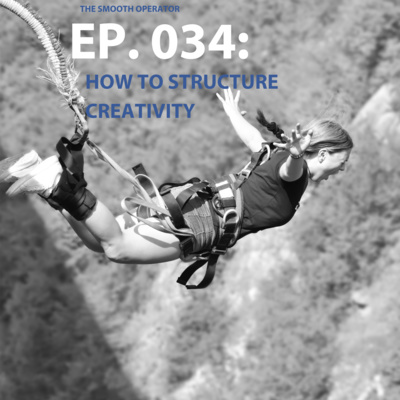 Episode 034: How to structure creativity