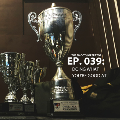 Episode 039: Doing what you're good at