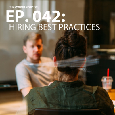 Episode 042: Hiring best practices