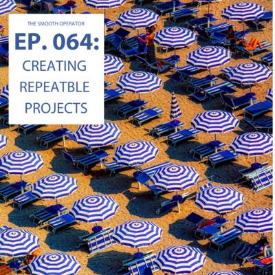 Episode 064: Creating repeatable projects