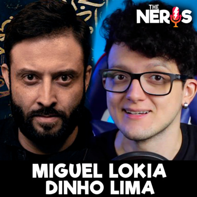 MIGUEL LOKIA & DINHO (XMANTEIGA) | ESPECIAL THE NERDS - The Nerds EP05T02