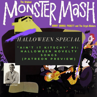 HALLOWEEN SPECIAL: "Ain't it Kitschy?" Ep. 1 - Halloween Novelty Songs (Patreon Preview)