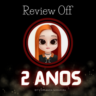 EP 108 - 2 anos de Review Off