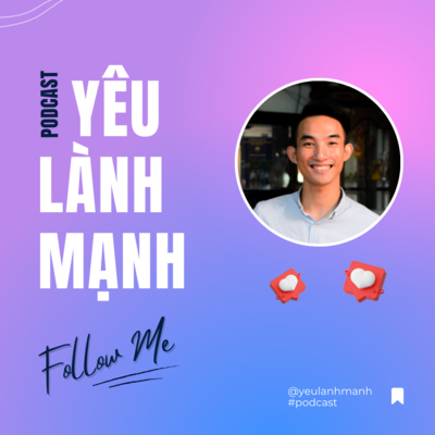 Yêu Lành Mạnh's Podcast
