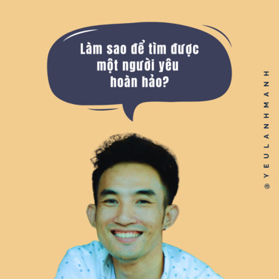 #4 Làm sao để tìm được một người yêu hoàn hảo?