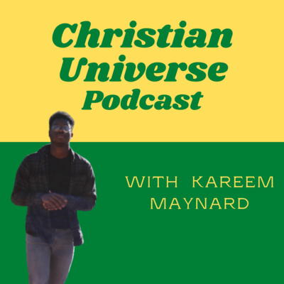 Welcome to the Christian Universe Podcast