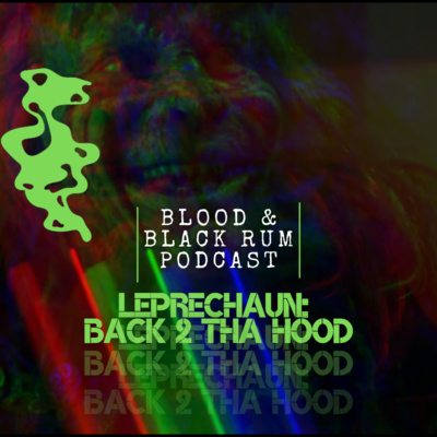 Episode 206: St. Patrick's Day Special | LEPRECHAUN: BACK 2 THA HOOD episode artwork