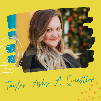 Tayler Asks A Question
