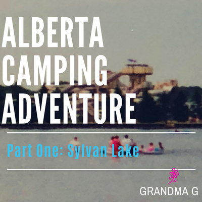 Alberta Camping Adventure: Part One: Sylvan Lake