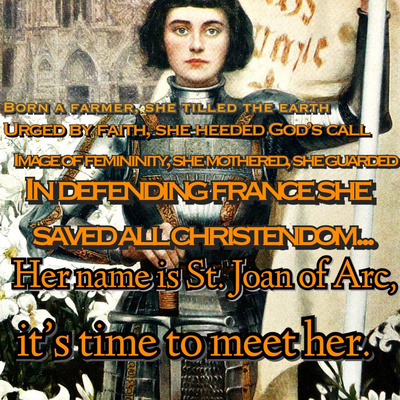 Special: St. Joan of Arc - The Virtue, The Valor, and The Victory
