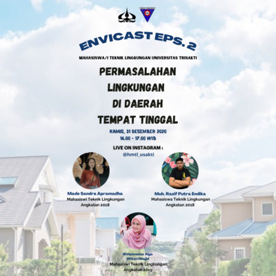 Envicast Eps.2 (Permasalahan Lingkungan Di Daerah Tempat Tinggal)