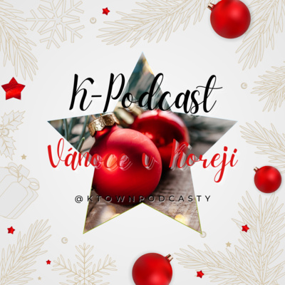 K-TOWN Podcast #13: Vánoce v Koreji