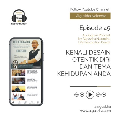 Ep #45: Kenali Desain Otentik Diri dan Tema Kehidupan Anda