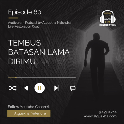 Ep #60: Tembus Batasan Lama Dirimu