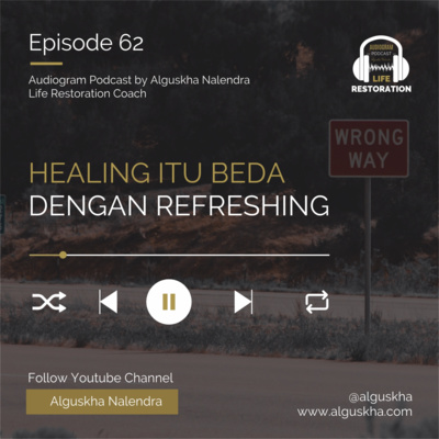 Ep #62: Healing Itu Beda Dengan Refreshing