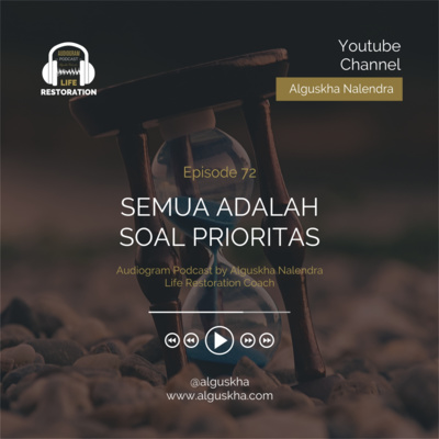 Ep #72: Semua Adalah Soal Prioritas