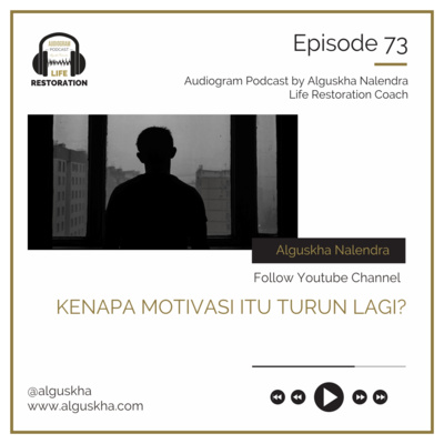 Ep #73: Kenapa Motivasi Itu Turun Lagi?