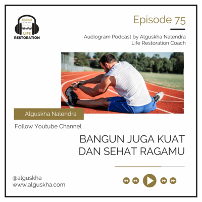 Ep #75: Bangun Juga Kuat dan Sehat Ragamu