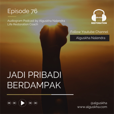 Ep #76: Jadi Pribadi Berdampak