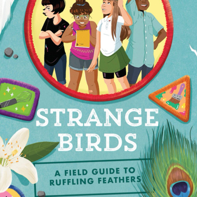 Strange Birds: A Field Guide to Ruffling Feathers