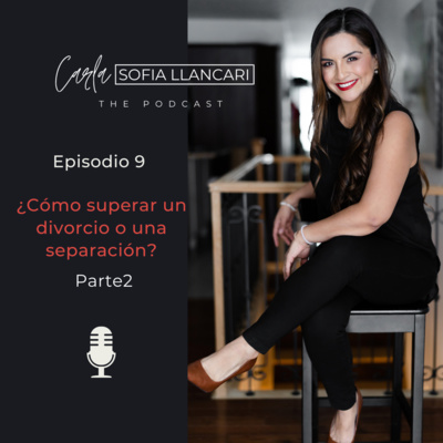9. ¿Cómo superar un divorcio o una separación? (Parte 2)