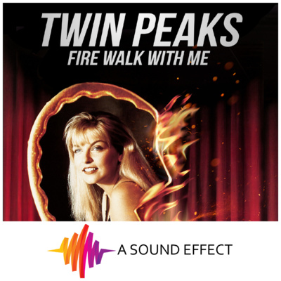 The Haunting Sound of 'Twin Peaks: Fire Walk With Me' - with award-winning sound supervisor/sound designer Doug Murray | A Sound Effect Podcast EP 22