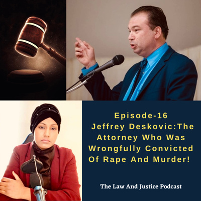 Jeffrey Deskovic:The Attorney Who Was Wrongfully Convicted Of Rape And Murder!