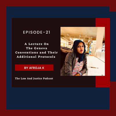 A Lecture On
The Geneva Conventions and Their Additional Protocols