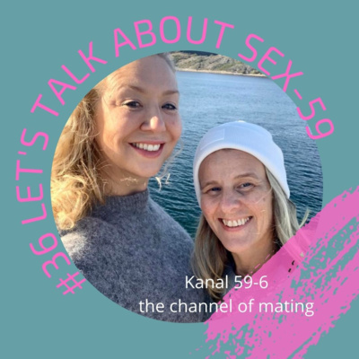 #36 Let`s talk about sex- 59