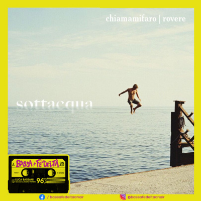 Chiamamifaro presenta "Sottacqua"/"Macchie" a Bassa Fedeltà On Air episode artwork