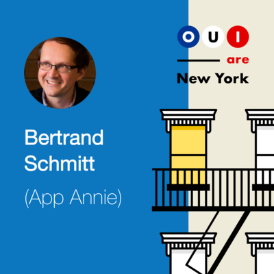 Bertrand Schmitt (App Annie) : La route jusqu'aux $100M de revenus annuels 📱
