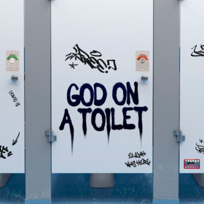 gOD ON A TOILET // Hamish Peterson