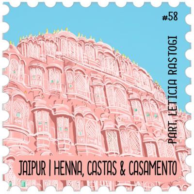 #58 - Jaipur | Henna, Castas & Casamento