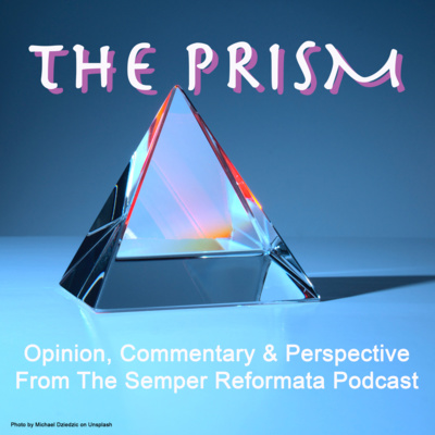 The Prism: Should a Christian be a Member of a Church?