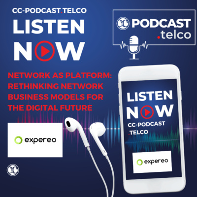 CC-Podcast.telco: Network as platform: Rethinking network business models for the digital future