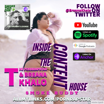 The PornRapStar & Breana Khalo: Inside The Content Hose