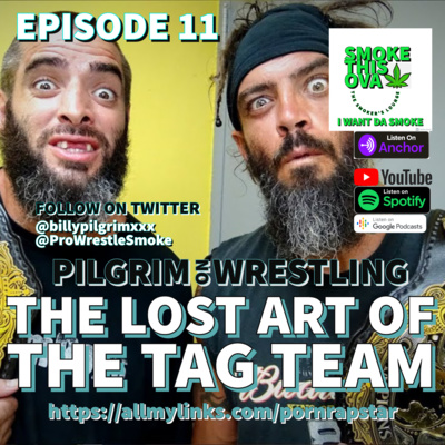 Pilgrim On Wrestling Episode 11: The Lost Art Of The Tag Team