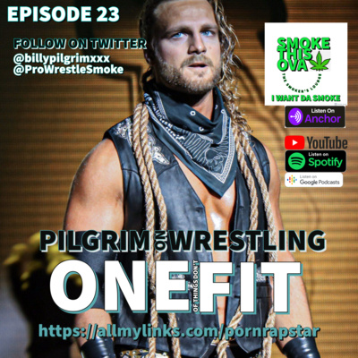 Pilgrim On Wrestling Episode 23: One Of These Things Don't Fit