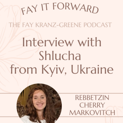 Fay It Forward - The Fay Kranz-Greene Podcast