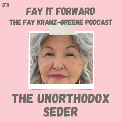 Fay It Forward - The Fay Kranz-Greene Podcast