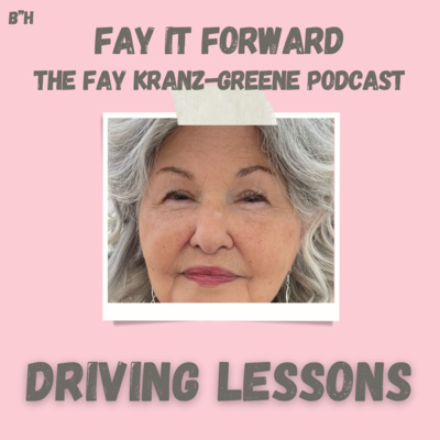 Fay It Forward - The Fay Kranz-Greene Podcast