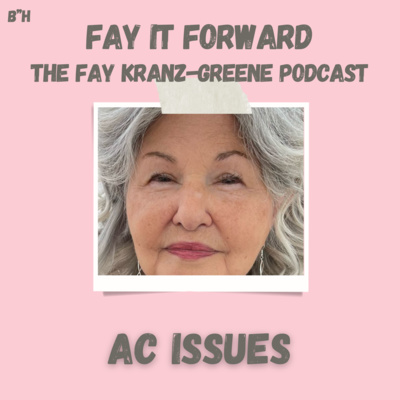 Fay It Forward - The Fay Kranz-Greene Podcast