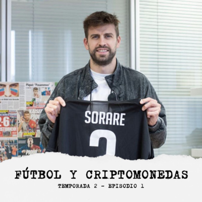 02x01 | Fútbol y criptomonedas, con Sorare Fans. 02x01 | Fútbol y criptomonedas, con Sorare Fans.