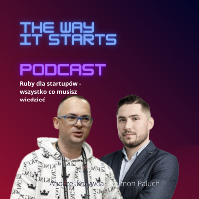 E04: Ruby dla startupów - wszystko co musisz wiedzieć (gość Andrzej Krzywda)