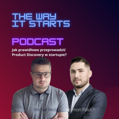 E05: Jak prawidłowo przeprowadzić Product Discovery w startupie? (gość Michał Reda)