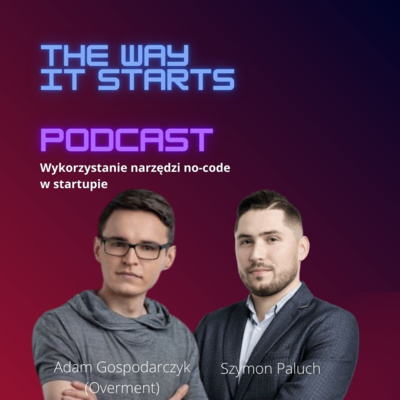 E06: Wykorzystanie narzędzi no-code w startupie (gość Adam Gospodarczyk / Overment)