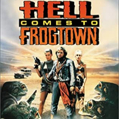Hell Comes to Frogtown Hell Comes to Frogtown