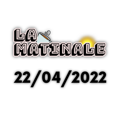🔴 LA MATINALE - DISCUSSION AVEC VINCE ET ADAM ! (22/04/2022)