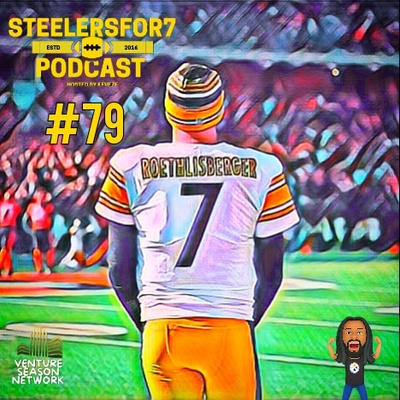 STEELERS FOR 7 PODCAST