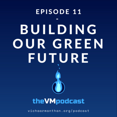 EP11 - BUILDING OUR GREEN FUTURE with Judy Ling Wong - The Vichaar Manthan Podcast